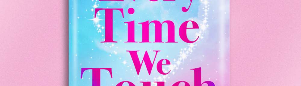Every Time We Touch